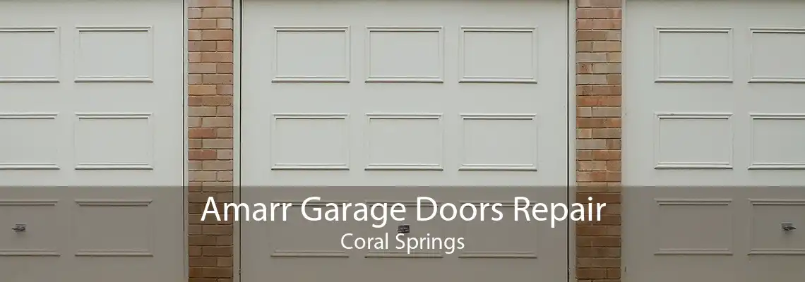 Amarr Garage Doors Repair Coral Springs