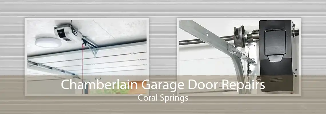 Chamberlain Garage Door Repairs Coral Springs