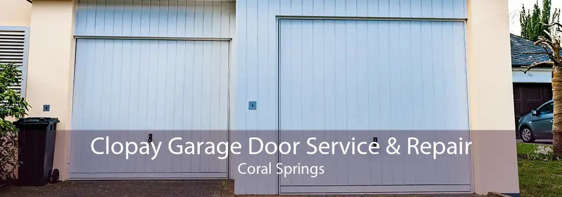 Clopay Garage Door Service & Repair Coral Springs