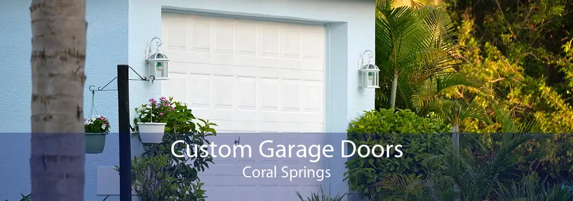 Custom Garage Doors Coral Springs