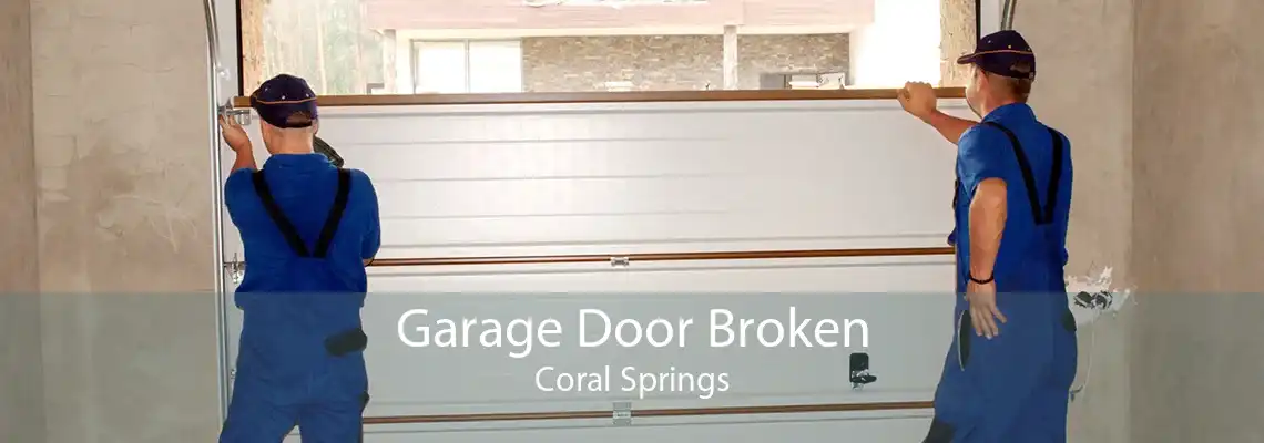 Garage Door Broken Coral Springs