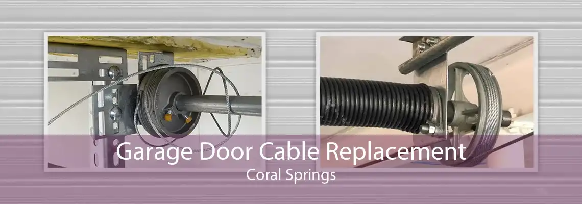 Garage Door Cable Replacement Coral Springs