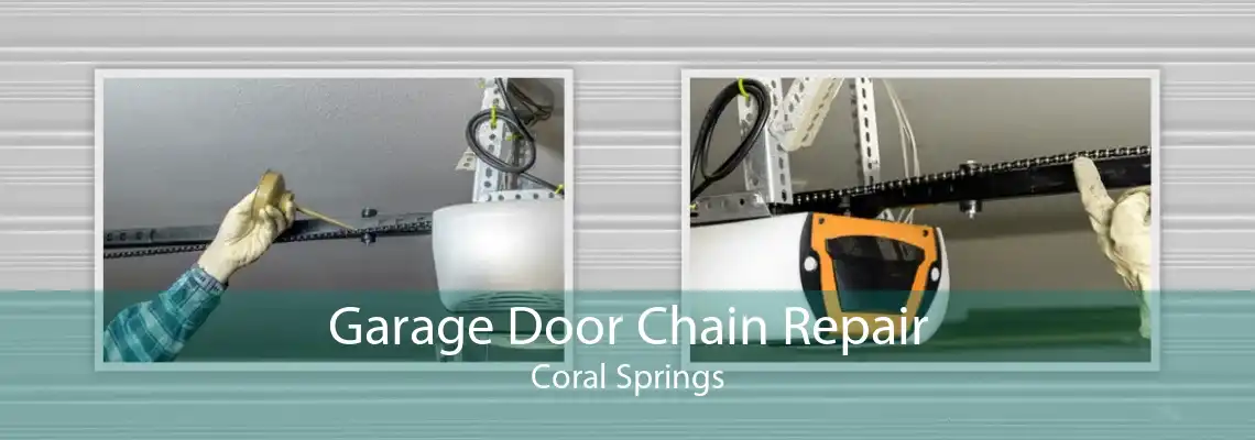 Garage Door Chain Repair Coral Springs