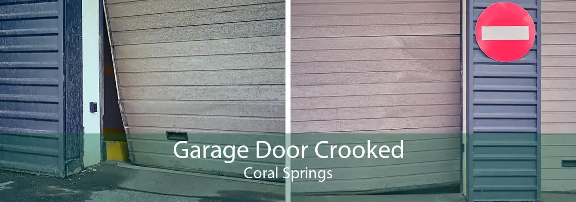 Garage Door Crooked Coral Springs