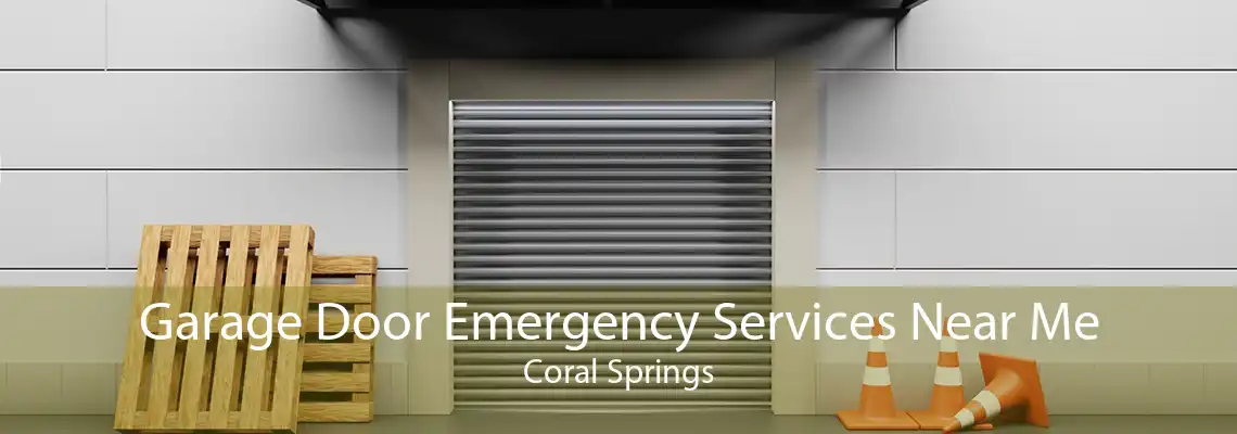 Garage Door Emergency Services Near Me Coral Springs