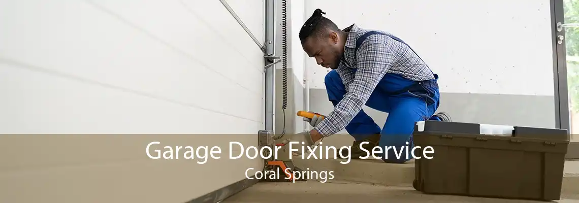 Garage Door Fixing Service Coral Springs