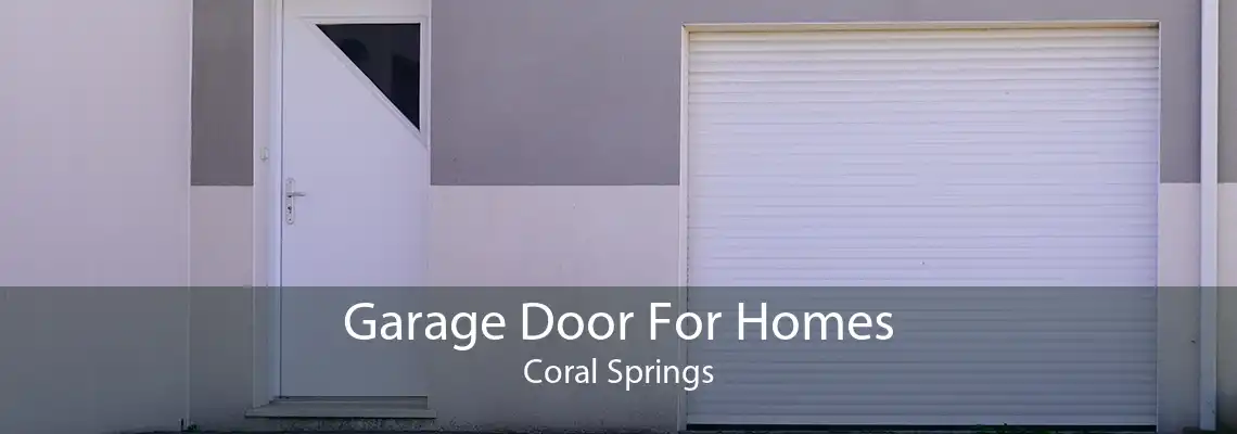 Garage Door For Homes Coral Springs