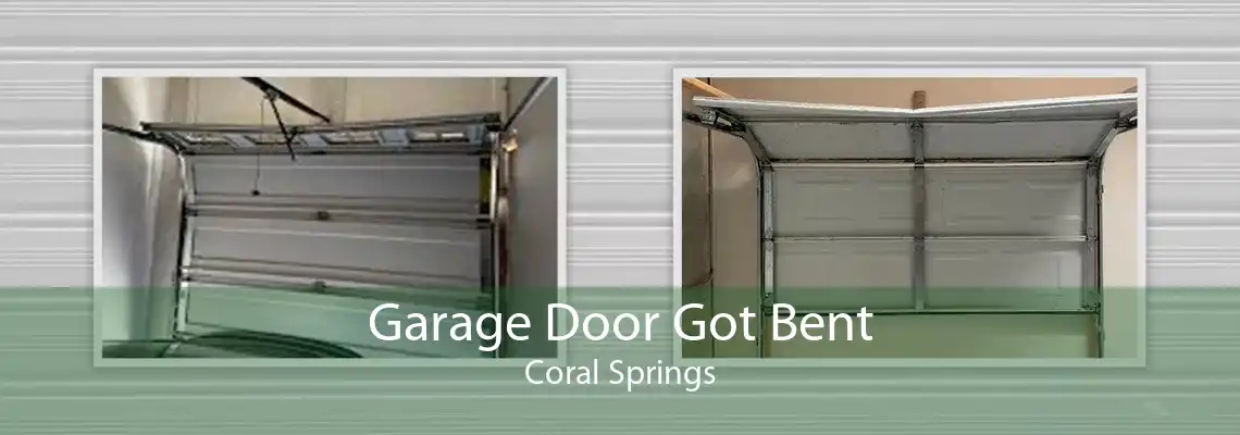 Garage Door Got Bent Coral Springs