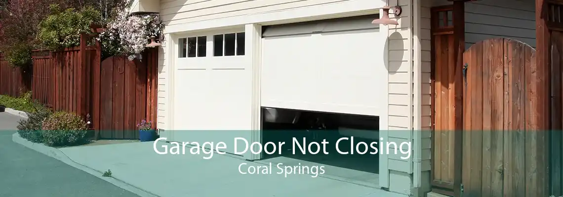 Garage Door Not Closing Coral Springs