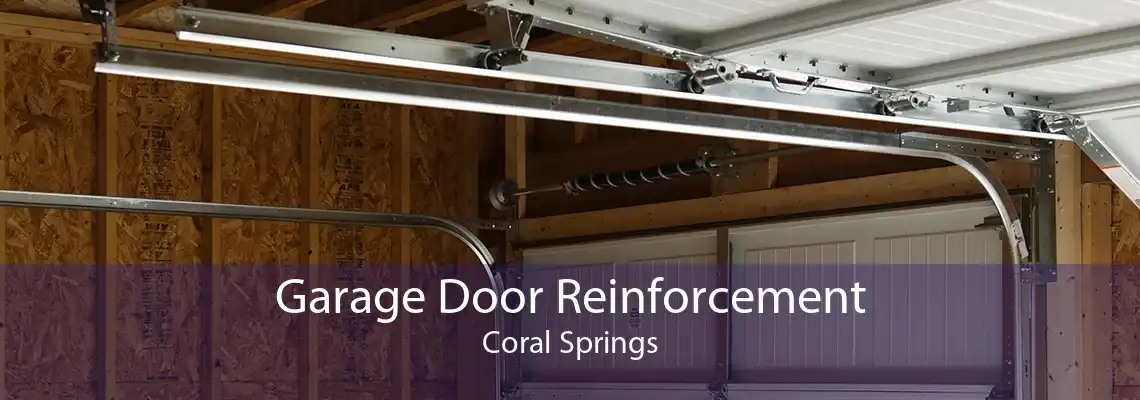Garage Door Reinforcement Coral Springs