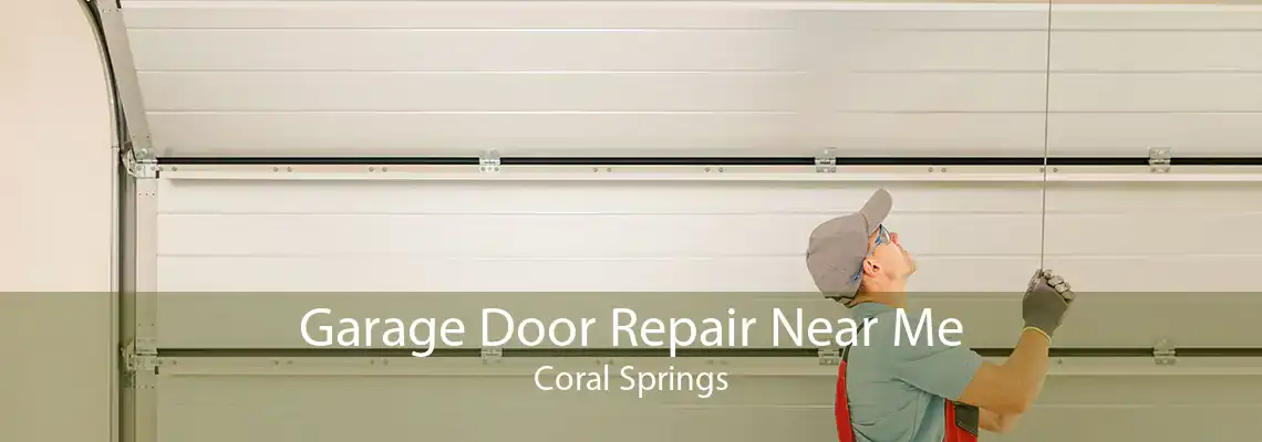 Garage Door Repair Near Me Coral Springs