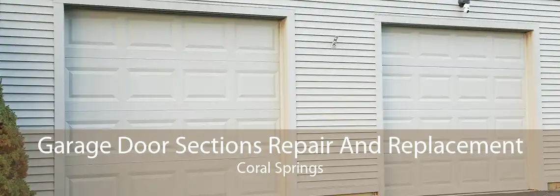 Garage Door Sections Repair And Replacement Coral Springs