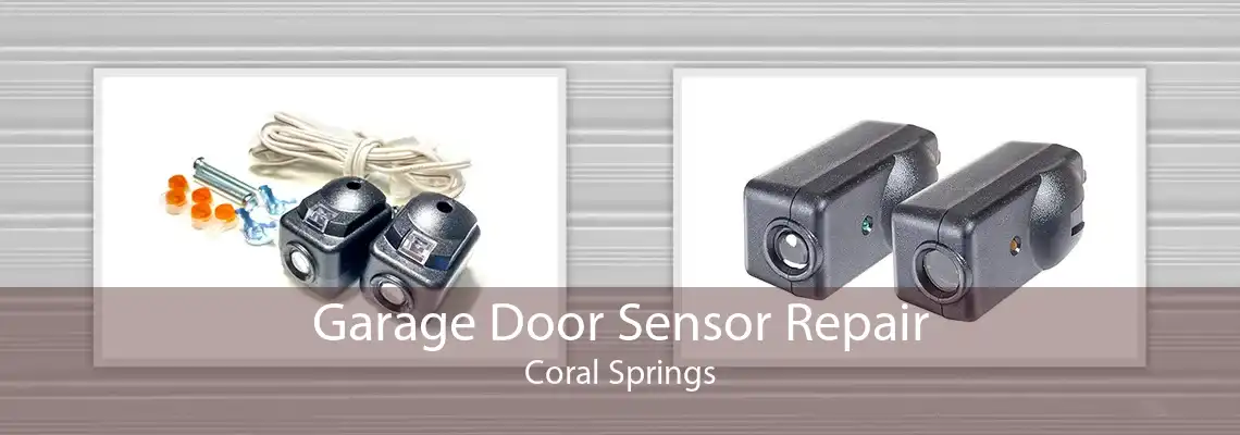 Garage Door Sensor Repair Coral Springs