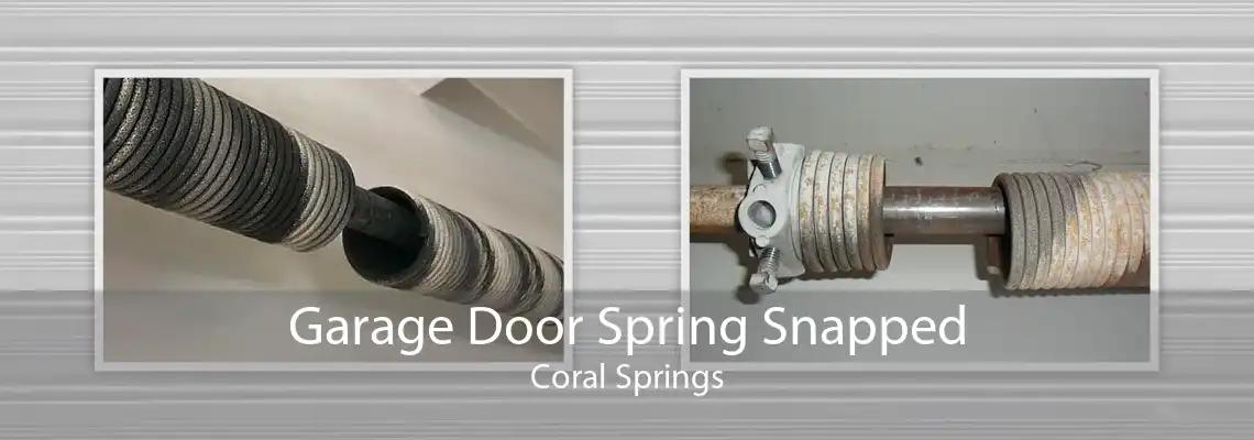 Garage Door Spring Snapped Coral Springs