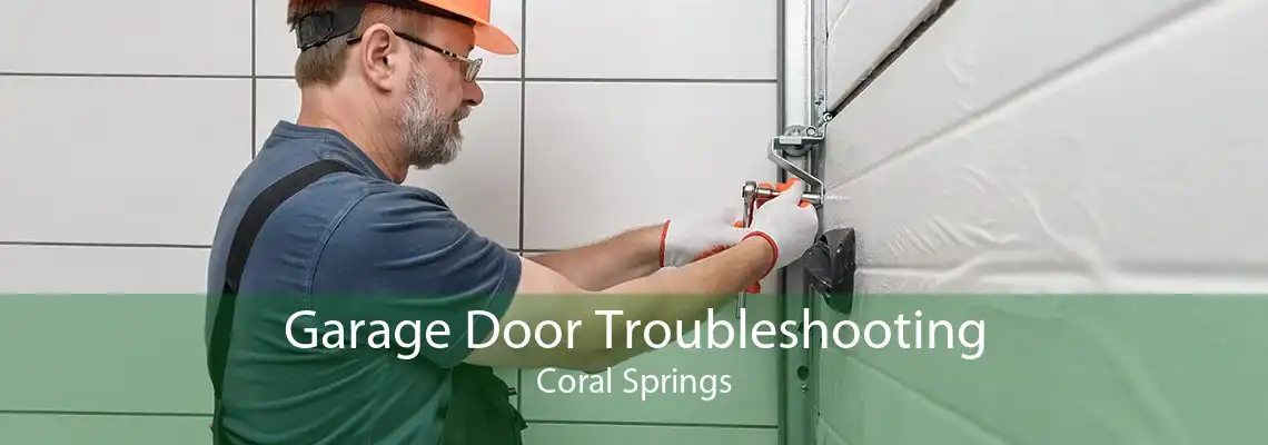 Garage Door Troubleshooting Coral Springs