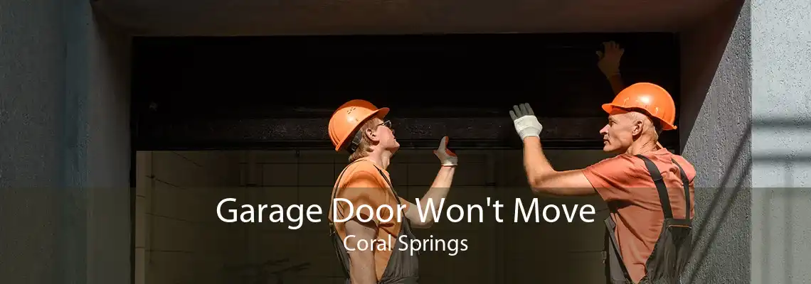 Garage Door Won't Move Coral Springs
