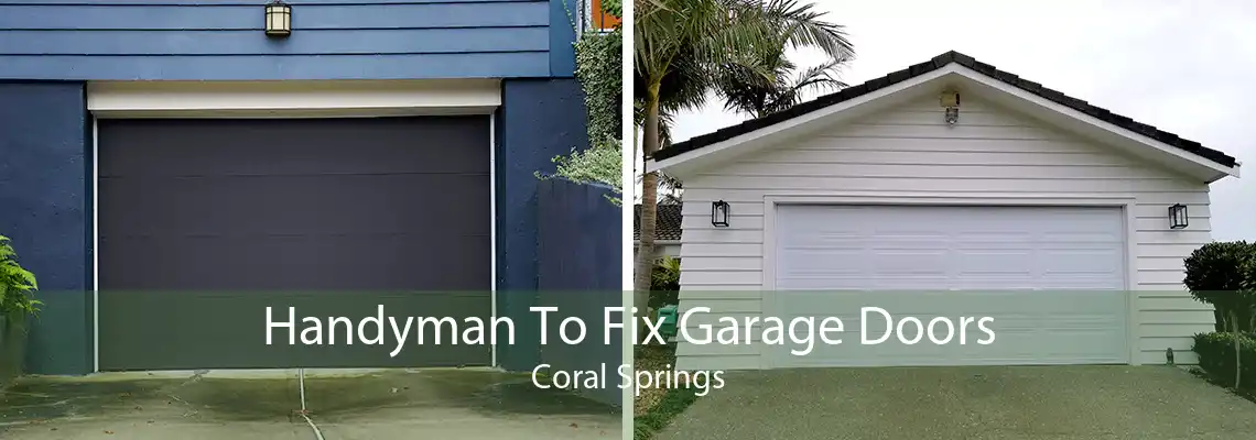 Handyman To Fix Garage Doors Coral Springs