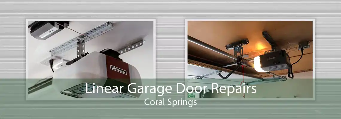 Linear Garage Door Repairs Coral Springs