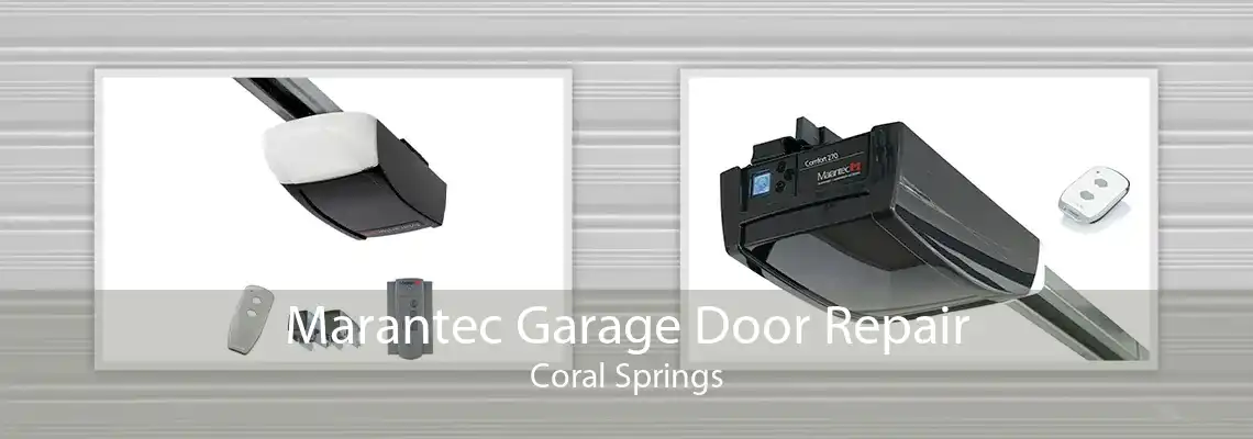 Marantec Garage Door Repair Coral Springs