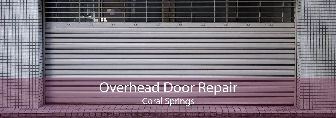 Overhead Door Repair Coral Springs