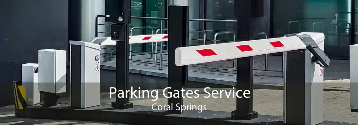 Parking Gates Service Coral Springs