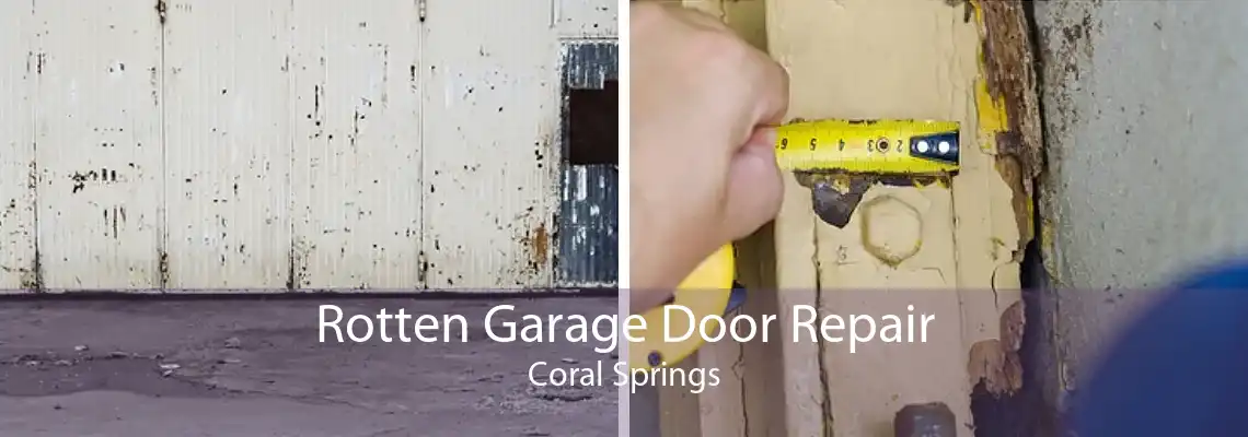 Rotten Garage Door Repair Coral Springs