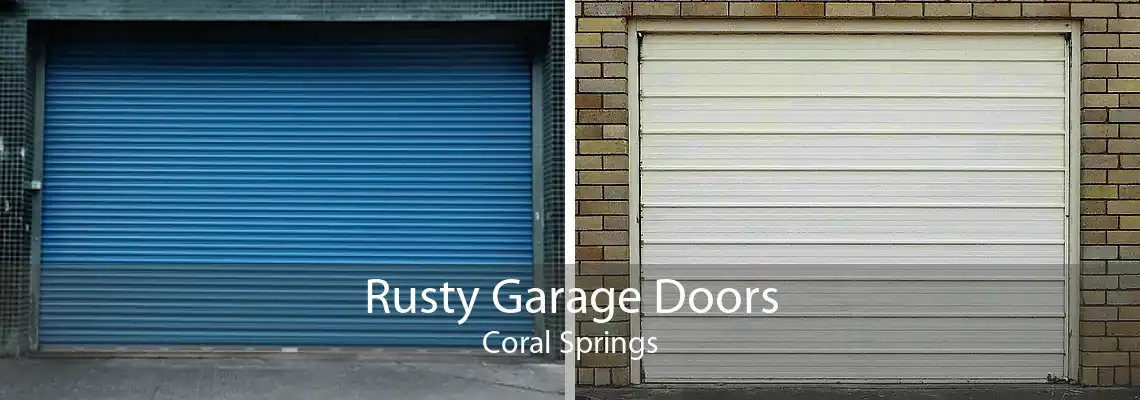 Rusty Garage Doors Coral Springs