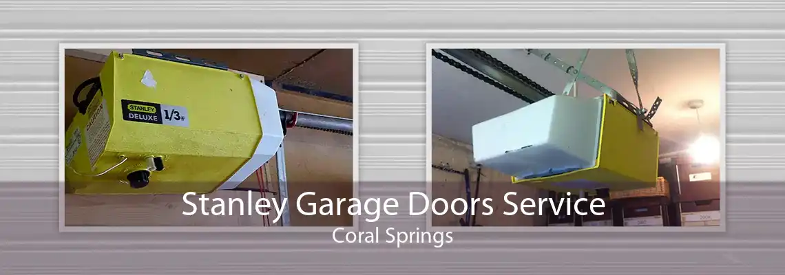 Stanley Garage Doors Service Coral Springs