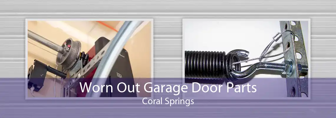Worn Out Garage Door Parts Coral Springs